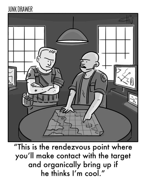 "This is the rendezvous point where you'll make contact with the target and organically bring up if he things I'm cool."