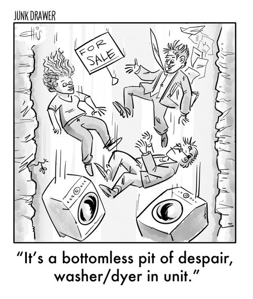 "It's a bottomless pit of despair, washer/dryer in unit."
