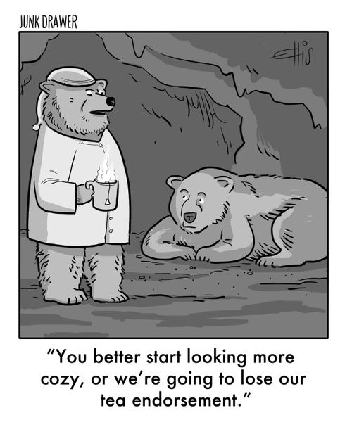 "You better start looking more cozy, or we're going to lose our tea endorsement."