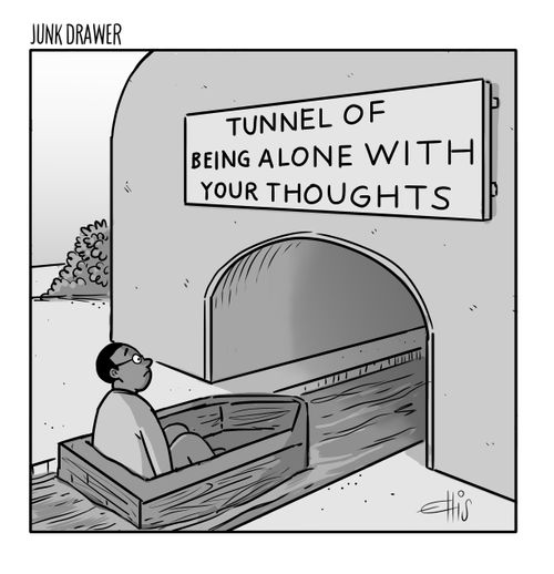 Tunnel of being alone with your thoughts