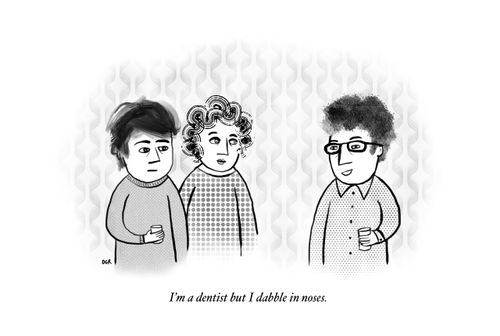 "I'm a dentist but I dabble in noses."