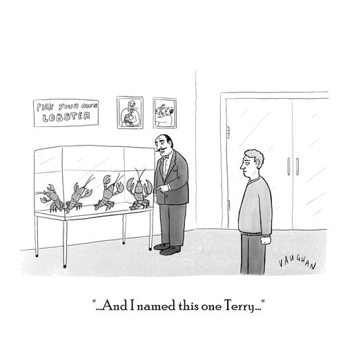"...And I named this one Terry..."