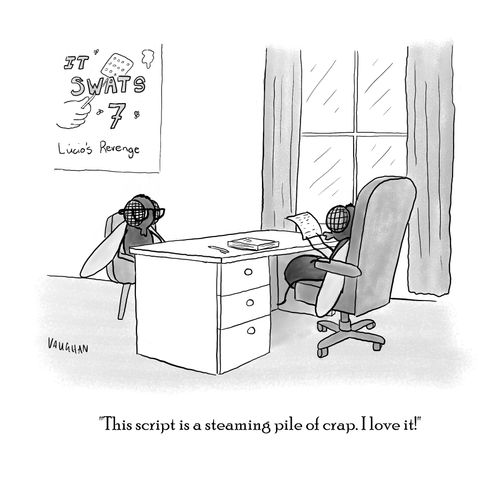 "This script is a steaming pile of c**p. I love it!"