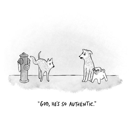"God, he's so authentic."
