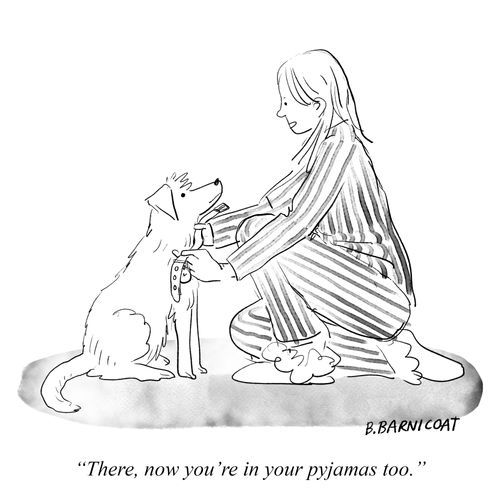 "There, now you're in your pyjamas too."