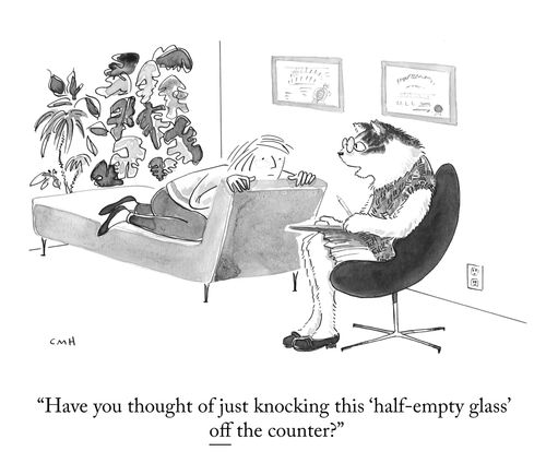 "Have you ever thought of just knocking this 'half-empty glass' OFF the counter?"