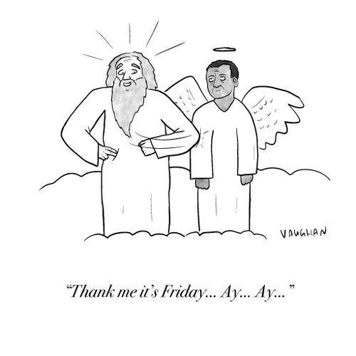 "Thank me it's Friday... Ay... Ay..."
