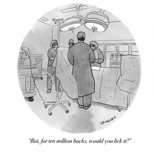 "But, for ten million bucks, would you lick it?"