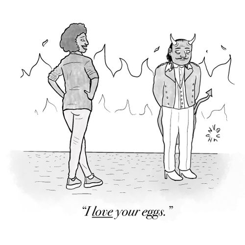"I love your eggs."