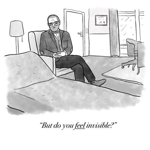 "But do you feel invisible?"