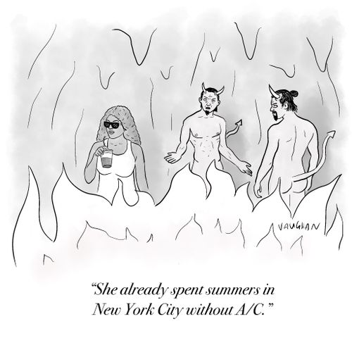 "She already spent summers in New York City without A/C."