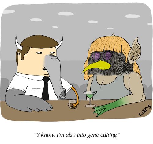 "Y'know, I'm also into gene editing."