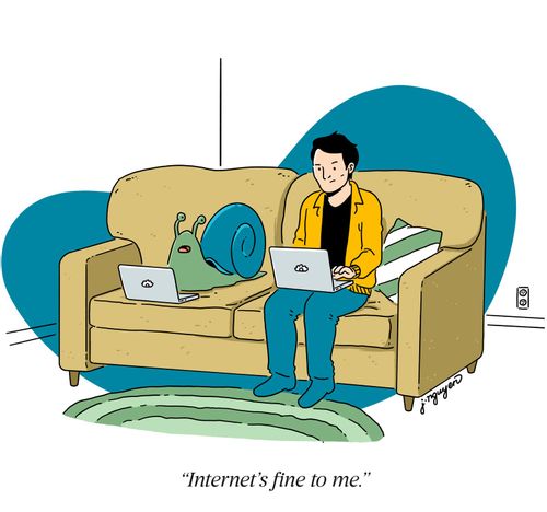 "Internet's fine to me."