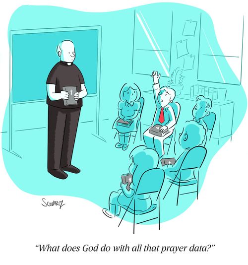 "What does God do with all that prayer data?"