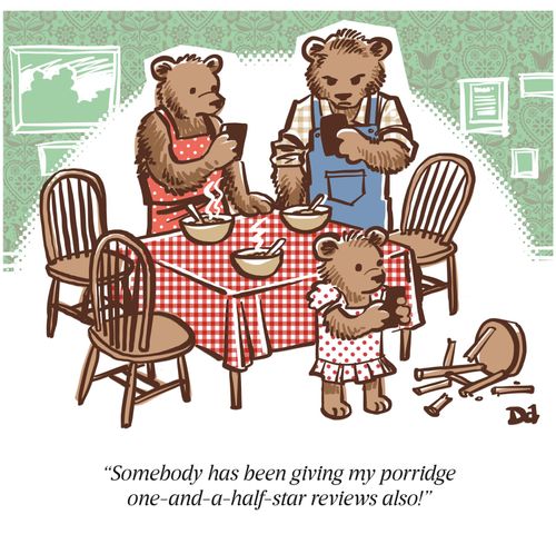 "Somebody has been giving my porridge one-and-a-half-star reviews also!"