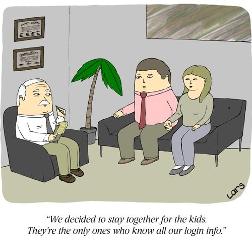 "We decided to stay together for the kids. They're the only ones who know all our login info."
