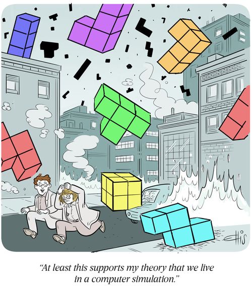 "At least this supports my theory that we live in a computer simulation."