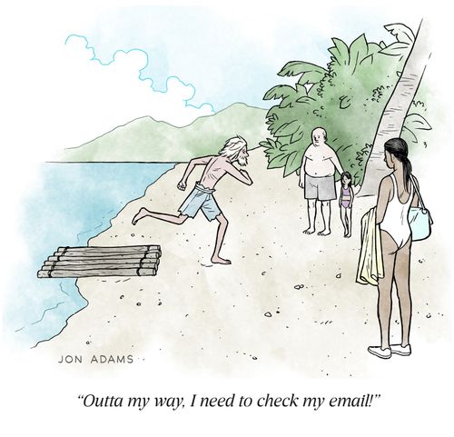 "Outta my way. I need to check my email!"