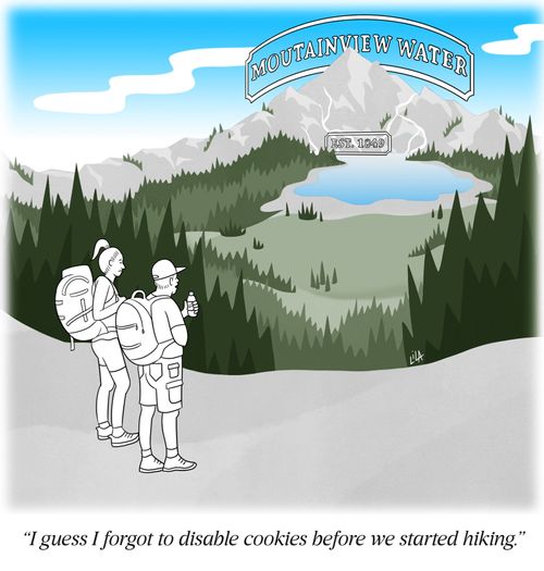 "Guess I forgot to disable cookies before we started hiking."