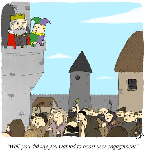 "Well, you did say you wanted to boost user engagement."