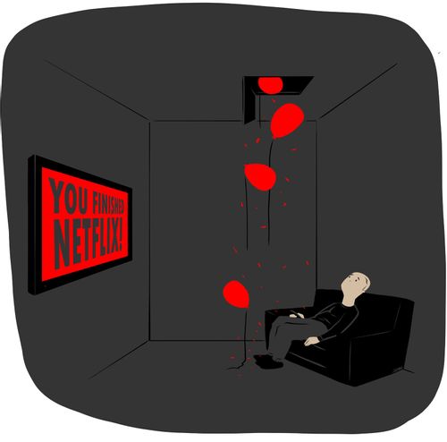 You finished Netflix