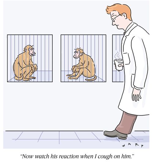 "Now watch his reaction when I cough on him."