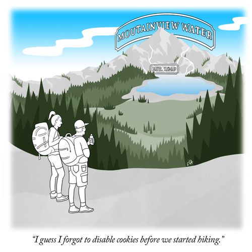 "I guess I forgot to disable cookies before we started hiking."