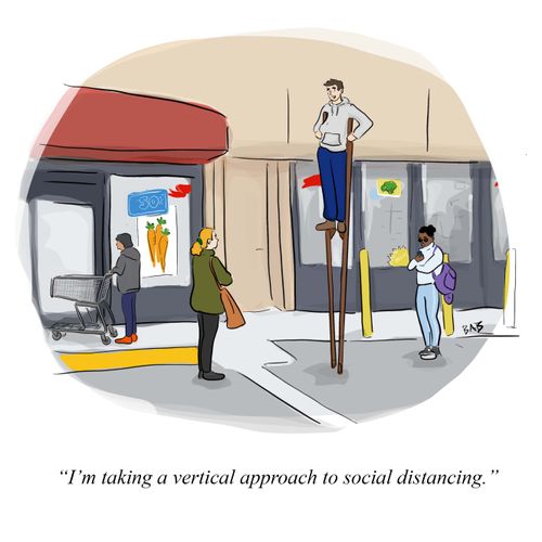 "I'm taking a vertical approach to social distancing."