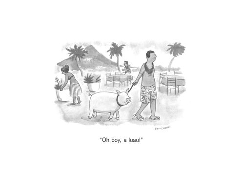 "Oh boy, a luau!"