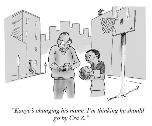 "Kanye's changing his name. I'm thinking he should go by Cra Z."