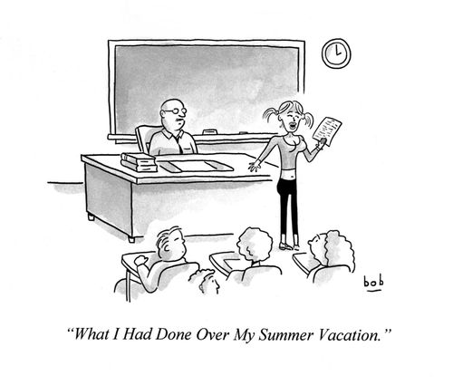 "What I Had Done Over My Summer Vacation."