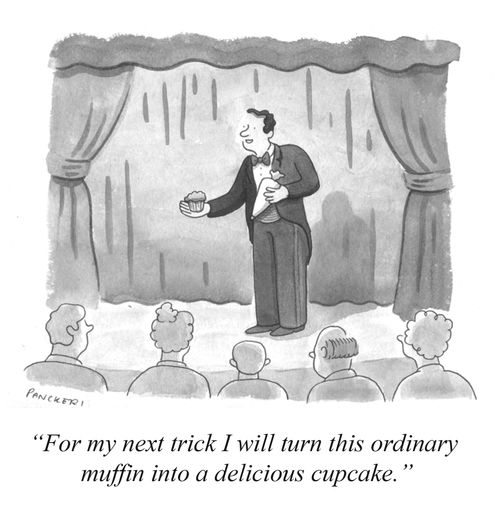 "For my next trick I will turn this ordinary muffin into a delicious cupcake."