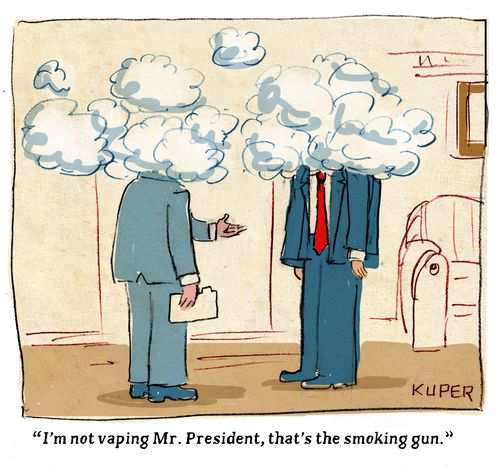 "I'm not vaping Mr. President, that's the smoking gun."