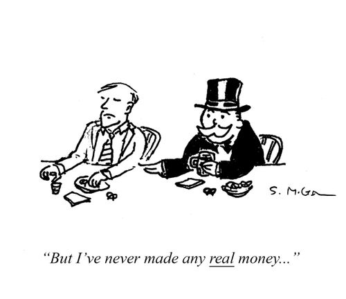 "But I've never made any real money. . ."