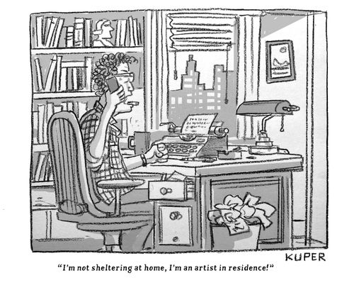 "I'm not sheltering at home, I'm an artist in residence!"
