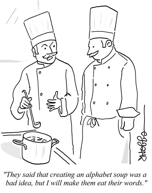 "They said that creating an alphabet soup was a bad idea, but I will make them eat their words."