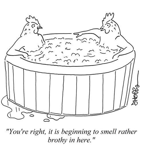 "You're right, it is beginning to smell rather brothy in here."