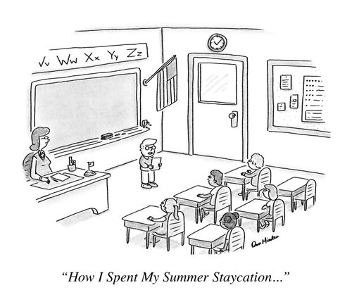"How I spent my summer staycation..."
