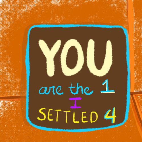 You are the 1 I settled 3