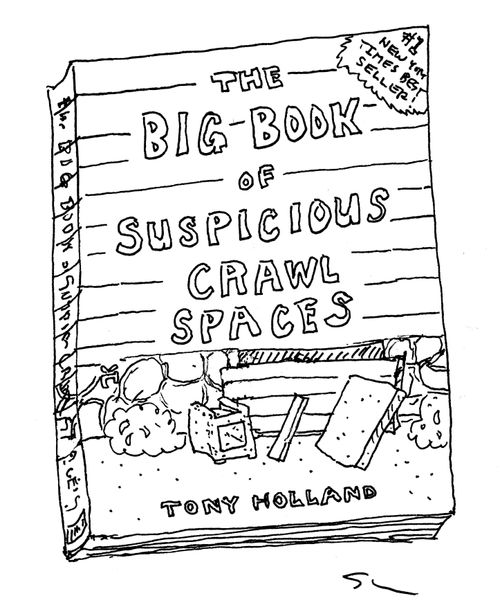 The Big Book of Suspicious Crawl Spaces