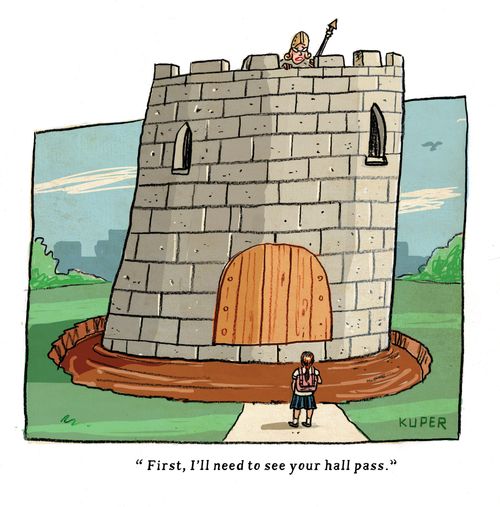 "First, I'll need to see your hall pass."
