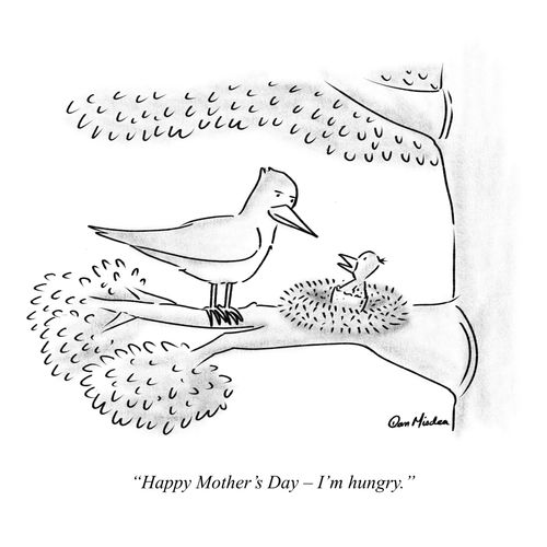 "Happy Mother's Day – I'm hungry."