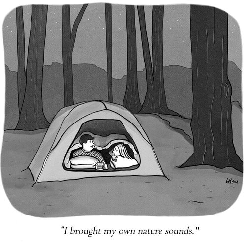 "I brought my own nature sounds."