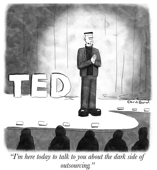 "I'm here today to talk to you about the dark side of outsourcing."