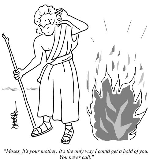 "Moses, it's your mother. It's the only way I could get hold of you. You never call."