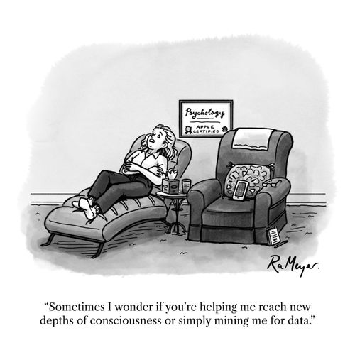 "Sometimes I wonder if you're helping me reach new depths of consciousness or simply mining me for data."