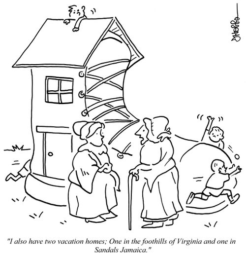 "I also have two vacation homes; One in the foothills of Virginia and one in Sandals Jamaica."