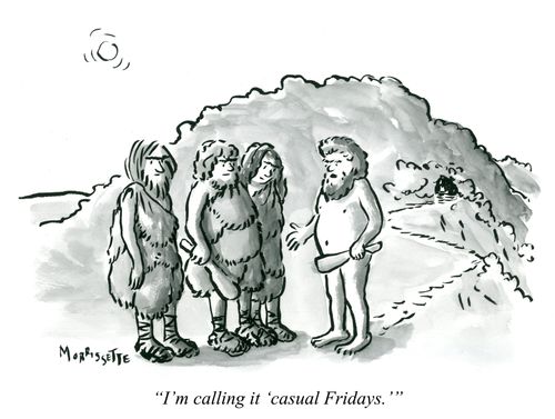 "I'm calling it 'casual Fridays.'"
