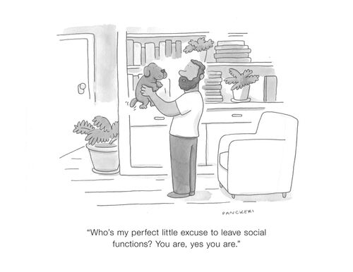 "Who's my perfect little excuse to leave social functions? You are, yes you are."