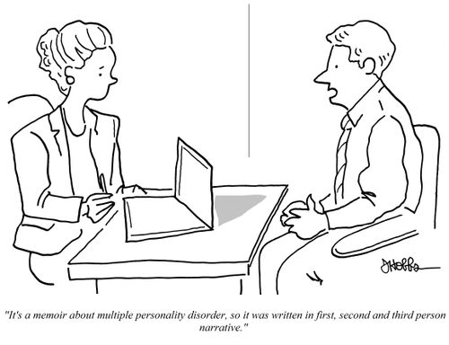 "It's a memoir about multiple personality disorder, so it was written in first, second and third person narrative."